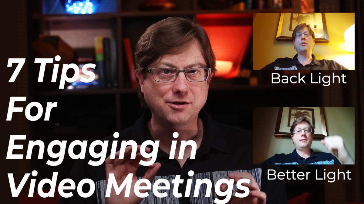 7 Tips for Engaging in Video Meetings